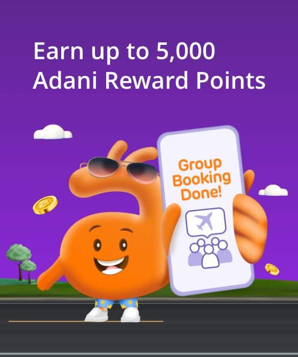 Earn up to 5,000 Adani Reward Points on Group Flight Booking.